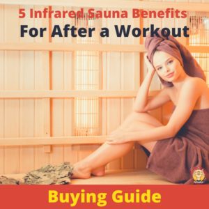 5 Infrared Sauna Benefits For After a Workout 2