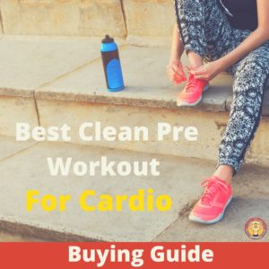Best Clean Pre Workout For Cardio 1