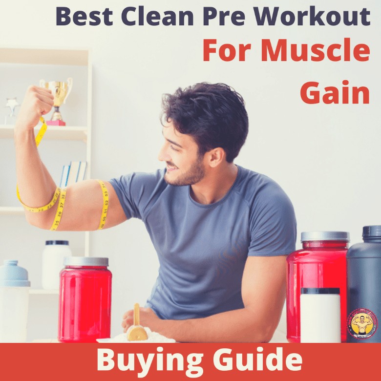 Best Clean Pre Workout For Muscle Gain 00