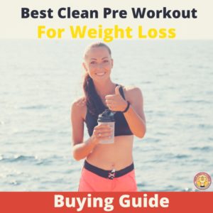 Best Clean Pre Workout For Weight Loss 3