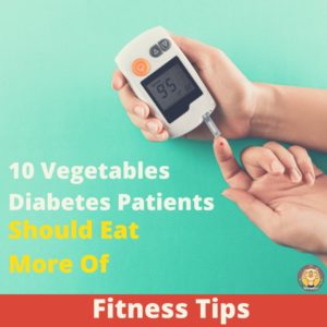 10 Vegetables Diabetes Patients Should Eat More Of 00