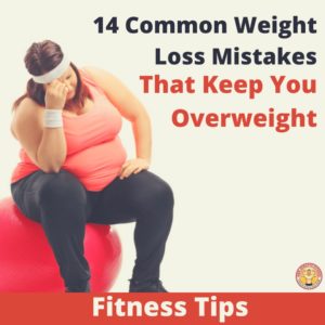 14 Common Weight Loss Mistakes That Keep You Overweight 00