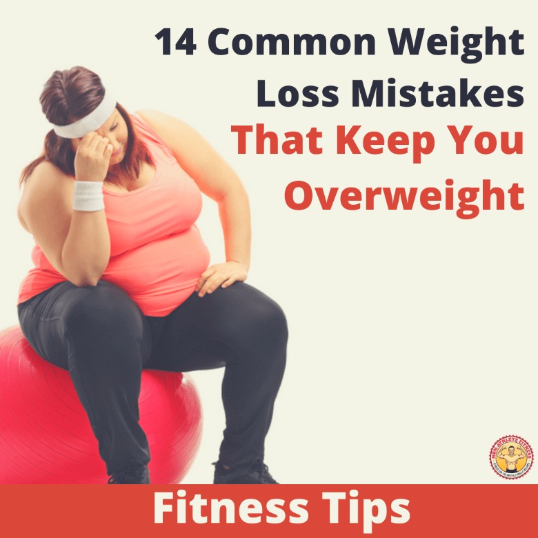 14 Common Weight Loss Mistakes That Keep You Overweight 00