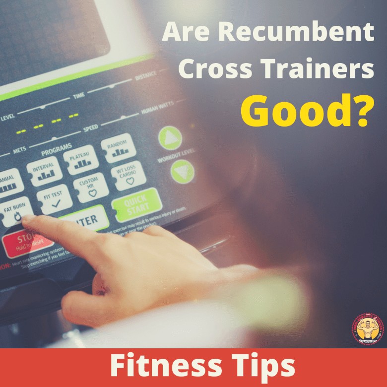 Are Recumbent Cross Trainers Good 3