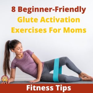 8 Beginner-Friendly Glute Activation Exercises For Moms 1-min
