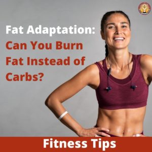 Fat Adaptation Can You Burn Fat Instead of Carbs 1