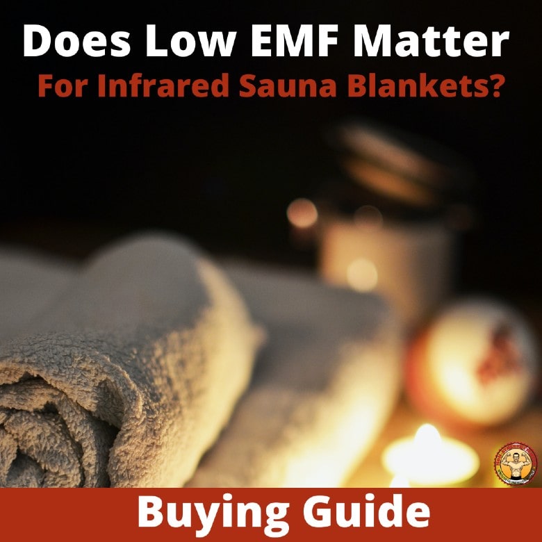 Does Low EMF Matter For Infrared Sauna Blankets-min