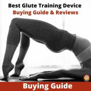Best Glute Training Device Buying Guide & Reviews-min