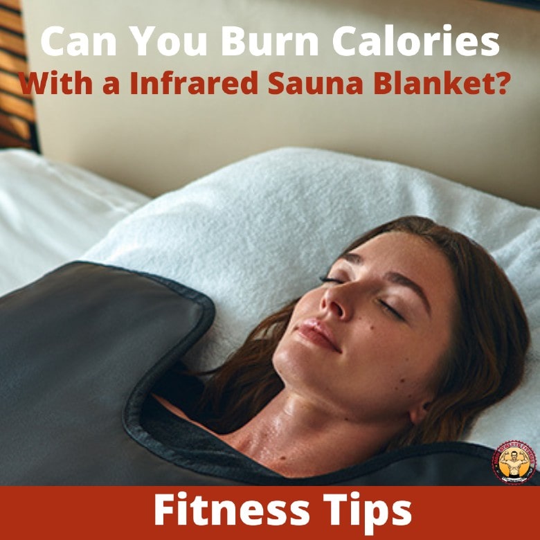 Can You Burn Calories With a Infrared Sauna Blanket-min