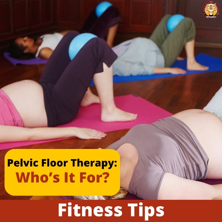 Pelvic Floor Therapy Who’s It For-elitone